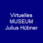 Blog und Webmuseum der Sammlung Julius Hübner
